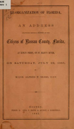 Re-organization of Florida. An address delivered before a meeting of the citizens of Nassau county, Florida, at King's Ferry, on St. Mary's river, on Saturday, July 22, 1865_cover