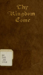 Thy kingdom come; a book of social prayers for public and private worship_cover