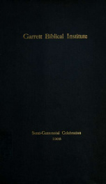 Semi-centennial celebration Garrett Biblical Institute : May fifth to ninth, nineteen hundred six_cover