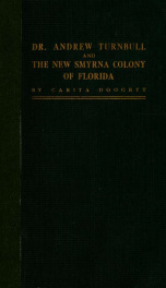 Dr. Andrew Turnbull and the New Smyrna colony of Florida_cover