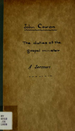 The duties of the gospel minister : a sermon preached at the ordination of the Rev. Andrew Symington to the pastoral charge of the Reformed Presbyterian Congregation, Paisley, April 26, 1809_cover