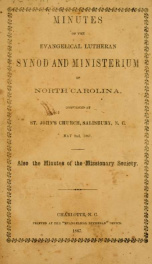 Minutes of the Evangelical Lutheran Synod and Ministerium of North Carolina : convened at St. John's Church, Salisbury, N.C., May 2nd, 1867 : also the minutes of the Missionary Society_cover