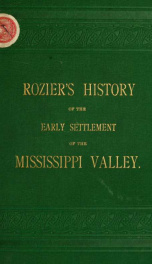 Rozier's history of the early settlement of the Mississippi valley_cover