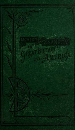 The wonderful career of Moody and Sankey : in Great Britain and America; together with The trials and triumphs of faith, as illustrated in the lives of patriarchs, prophets, kings and apostles_cover