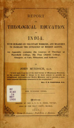 Report on theological education in India : with remarks on voluntary workers, and measures to increase the efficiency of mission agents_cover