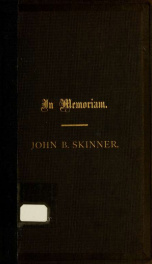 Tribute to the memory of John B. Skinner, containing a brief account of his last illness, death, and funeral obsequies_cover