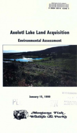 Axolotl Lake land acquisition : environmental assessment 1999_cover
