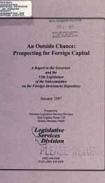 An outside chance: prospecting for foreign capital : a report to the Governor and the 55th Legislature of the Subcommittee on the Foreign Investment Depository 1997_cover