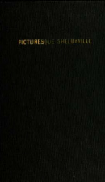 Picturesque Shelbyville : representing the official, business and social relations of Shelbyville, Indiana_cover