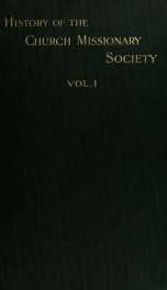 The history of the Church Missionary Society, its environment, its men and its work 1_cover