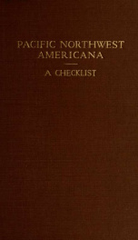 Pacific Northwest Americana; a checklist of books and pamphlets relating to the history of the Pacific Northwest_cover
