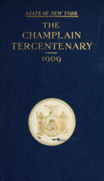 The Champlain tercentenary. Report of the New York lake Champlain tercentenary commission_cover