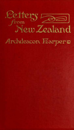 Letters from New Zealand, 1857-1911, being some account of life and work in the province of Canterbury, South Island_cover