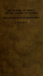 The discovery of America and the landfall of Columbus. The last resting place of Columbus. Two monographs, based on personal investigations_cover