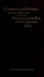 Currency and banking in the province of the Massachusetts-Bay v.1_cover