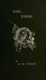 Ring-riding : being a collection of movements and commands designed for the use of riding-schools and riding-clubs_cover