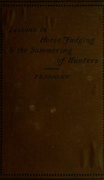 Lessons in horse judging : with instructions for the summering of hunters_cover