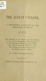 The August cyclone. A descriptive narrative of the memorable storm of 1885. Some mention of the destruction of property in and around Charleston--The character of the disturbance explained, and its progress traced from its origin in the West Indies to its_cover