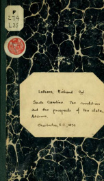 South Carolina. The condition and the prospects of the state. Confiscation of private property and repudiation of the public debt_cover