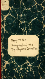 Reply to the Memorial of the Tax-payers' convention, addressed to the honorable the Senate and House of represnetatives of the United States_cover