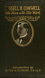 Russell H. Conwell, founder of the institutional church in America, the work and the man_cover