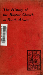 The story of a 100 years, 1820-1920 : being the history of the Baptist Church in South Africa_cover