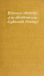 Literary activity of the German Baptist Brethren in the eighteenth century [microform]_cover