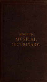 A dictionary of musical information : containing also a vocabulary of musical terms, and a list of modern musical works published in the United States from 1640 to 1875_cover