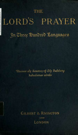 The Lord's prayer in three hundred languages comprising the leading languages and their principal dialects throughout the world with the places where spoken_cover