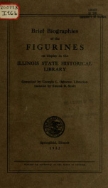 Brief biographies of the figurines on display in the Illinois state historical library_cover