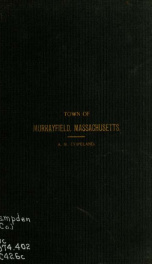 A history of the town of Murrayfield : earlier known as Township No. 9, and comprising the present towns of Chester and Huntington, the northern part of Montgomery, and the southeast corner of Middlefield : 1760-1763 no. 9_cover