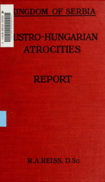 ... Report upon the atrocities committed by the Austro-Hungarian army during the first invasion of Serbia_cover