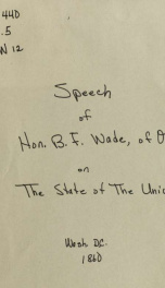 Speech of Hon. B. F. Wade, of Ohio, on the state of the Union, delivered in the Senate of the United States, Dec. 17, 1860_cover