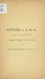 Letter to A. B. J., author of the pamphlet entitled "The union as it was and the Constitution as it is." 2_cover