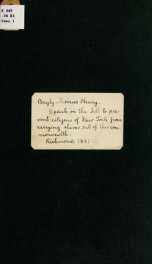 Speech of Mr. Bayly of Accomack, on the bill to prevent citizens of New York from carrying slaves out of this commonwealth, and to prevent the escape of persons charged with the commission of any crime, and in reply to Mr. Scott of Fauquier, delivered in _cover