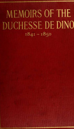 Memoirs of the Duchesse de Dino (afterwards Duchesse de Talleyrand et de Sagan) 1841-1850;_cover