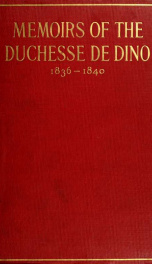 Memoirs of the Duchesse de Dino (afterwards Duchesse de Talleyrand et de Sagan) 1836-1840;_cover
