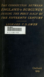 The connection between England and Burgundy during the first half of the fifteenth century; the Stanhope prize essay, 1909_cover