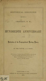 Historical discourse delivered at Amherst, N.H., on the hundredth anniversary of the dedication of the Congregational Meeting-House_cover