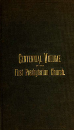 Centennial volume of the First Presbyterian Church of Pittsburgh, PA., 1784-1884_cover