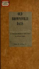 Old Brownsville days. An historical sketch of early times in Jackson County_cover