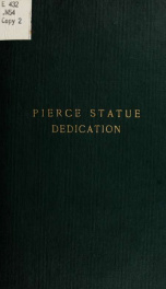 Dedication of a statue of General Franklin Pierce, fourteenth President of the United States, at the State house, Concord, November 25, 1914 2_cover