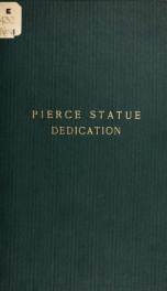 Dedication of a statue of General Franklin Pierce, fourteenth President of the United States, at the State house, Concord, November 25, 1914 1_cover