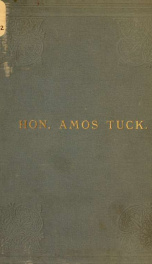 Sketch of the life and character of Hon. Amos Tuck read before the Maine historical society, December, 1888_cover