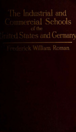 The industrial and commercial schools of the United States and Germany; a comparative study_cover