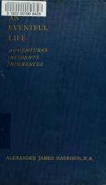 An eventful life : adventures, incidents, inferences, being autobiographical notes_cover