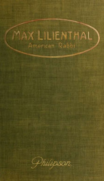 Max Lilienthal, American rabbi; life and writings_cover