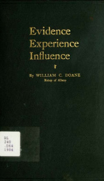 Evidence, experience, influence. Delivered at Gambier, Ohio, Nov., 1903_cover