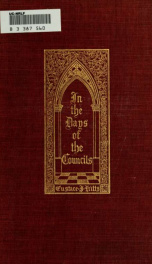 In the days of the councils a sketch of the life and times of Baldassare Cossa [afterward Pope John the Twenty-third]_cover