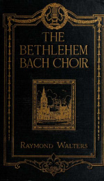 The Bethlehem Bach choir; an historical and interpretative sketch_cover